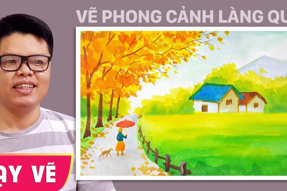 Dạy Vẽ Tranh Phong Cảnh Làng Quê Mùa Thu Lá Vàng - Youtube